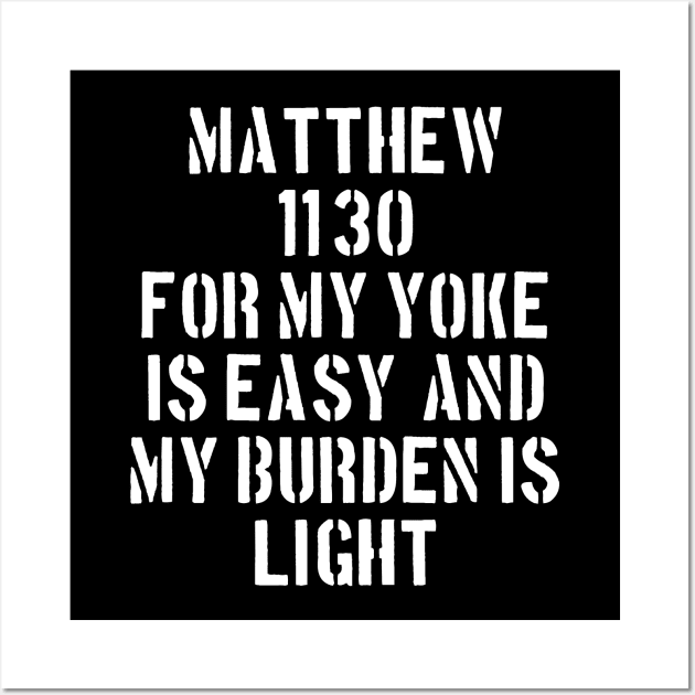 Matthew 11:30 King James Version (KJV) Bible Verse Typography Wall Art by Holy Bible Verses
